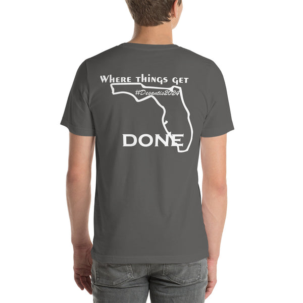 Desantis Where Things Get Done Unisex Shirt