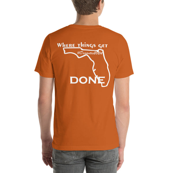 Desantis Where Things Get Done Unisex Shirt