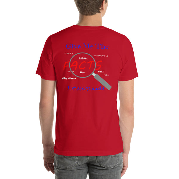 Give Me The Facts Unisex t-shirt