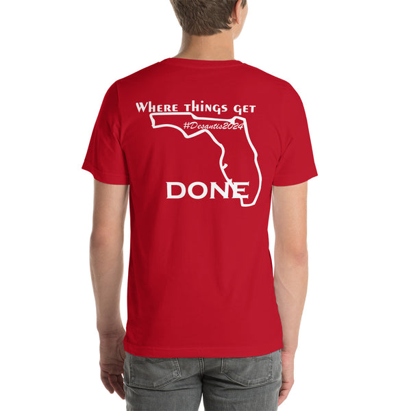 Desantis Where Things Get Done Unisex Shirt